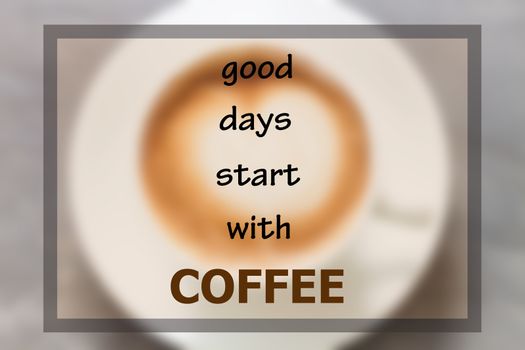 Good days start with coffee inspirational quote, stock photo