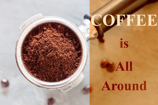 Coffee is all around inspirational quote on coffee background