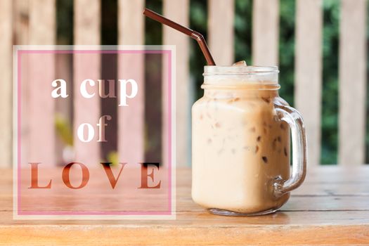 Inspirational quote of a cup of love with coffee background