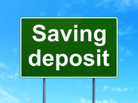 Currency concept: Saving Deposit on green road highway sign, clear blue sky background, 3D rendering