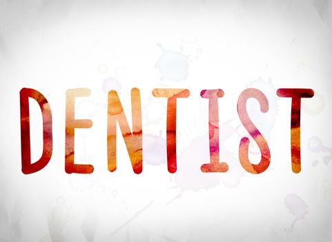 The word "Dentist" written in watercolor washes over a white paper background concept and theme.