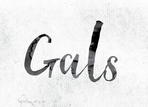 The word "Gals" concept and theme painted in watercolor ink on a white paper.