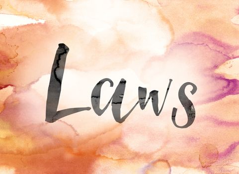 The word "Laws" painted in black ink over a colorful watercolor washed background concept and theme.