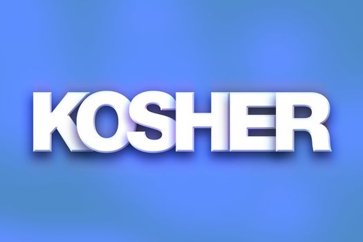 The word "Kosher" written in white 3D letters on a colorful background concept and theme.