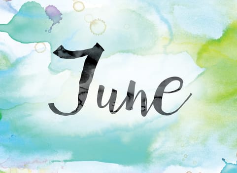 The word "June" painted in black ink over a colorful watercolor washed background concept and theme.