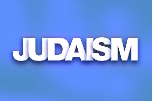 The word "Judaism" written in white 3D letters on a colorful background concept and theme.