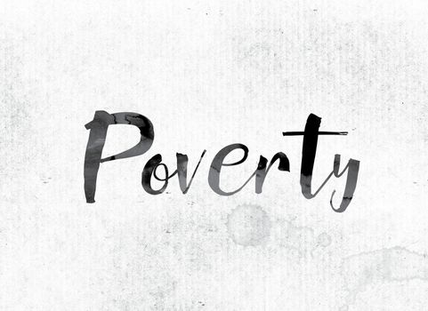 The word "Poverty" concept and theme painted in watercolor ink on a white paper.
