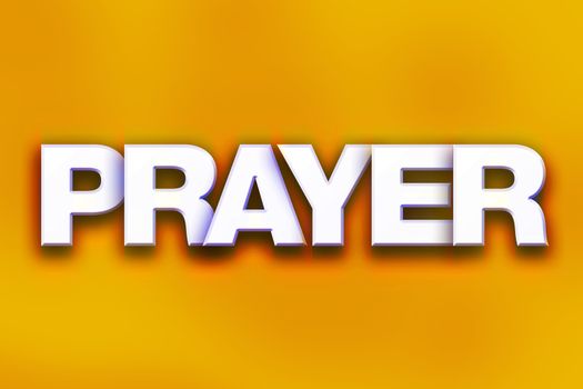 The word "Prayer" written in white 3D letters on a colorful background concept and theme.
