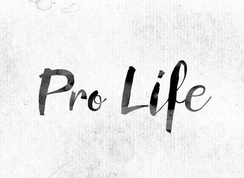 The word "Pro Life" concept and theme painted in watercolor ink on a white paper.