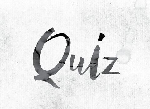 The word "Quiz" concept and theme painted in watercolor ink on a white paper.