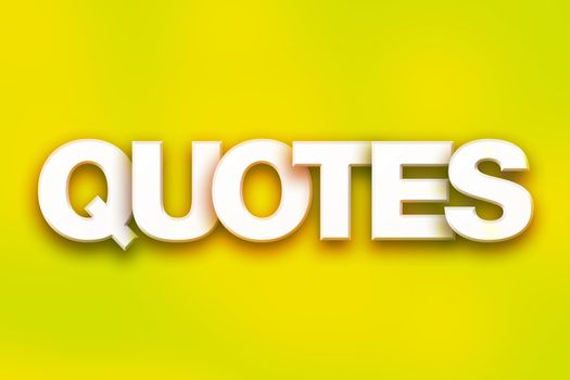 The word "Quotes" written in white 3D letters on a colorful background concept and theme.