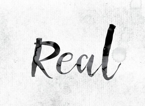 The word "Real" concept and theme painted in watercolor ink on a white paper.