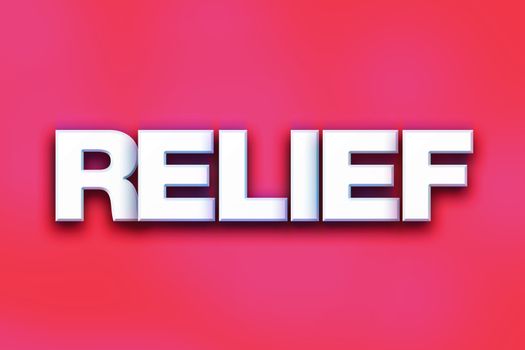 The word "Relief" written in white 3D letters on a colorful background concept and theme.