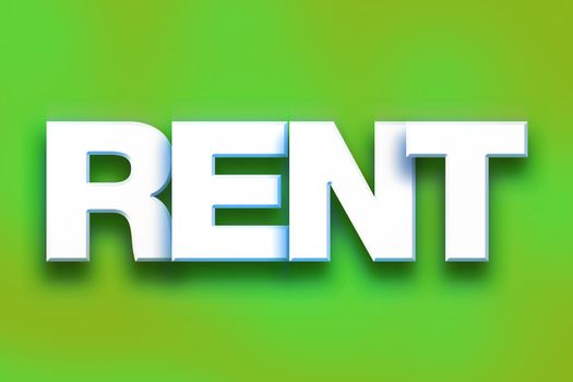 The word "Rent" written in white 3D letters on a colorful background concept and theme.