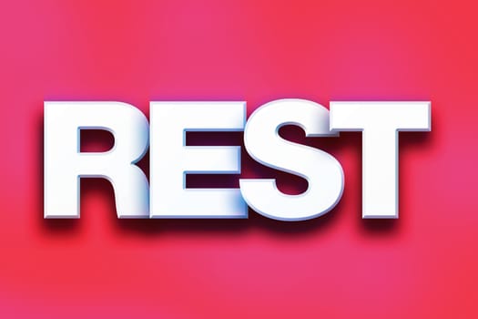 The word "Rest" written in white 3D letters on a colorful background concept and theme.