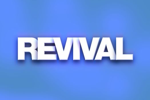 The word "Revival" written in white 3D letters on a colorful background concept and theme.