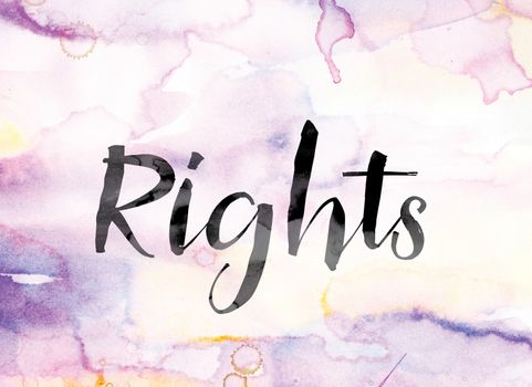 The word "Rights" painted in black ink over a colorful watercolor washed background concept and theme.