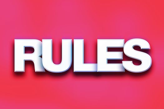 The word "Rules" written in white 3D letters on a colorful background concept and theme.