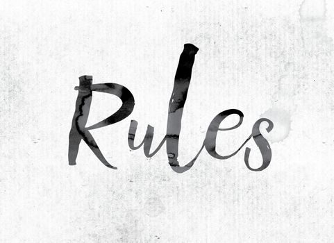 The word "Rules" concept and theme painted in watercolor ink on a white paper.