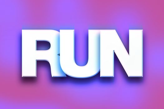 The word "Run" written in white 3D letters on a colorful background concept and theme.