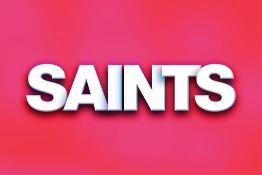 The word "Saints" written in white 3D letters on a colorful background concept and theme.