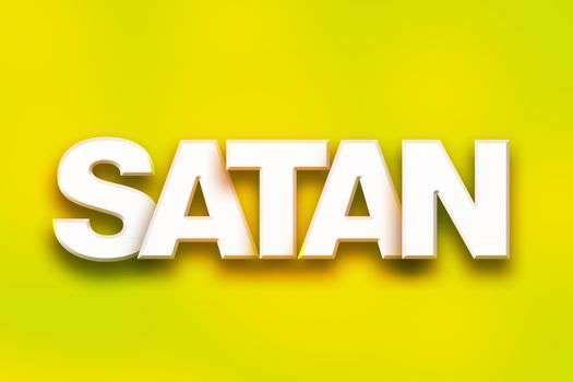 The word "Satan" written in white 3D letters on a colorful background concept and theme.