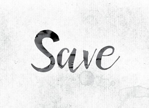 The word "Save" concept and theme painted in watercolor ink on a white paper.