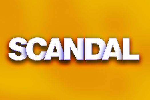 The word "Scandal" written in white 3D letters on a colorful background concept and theme.