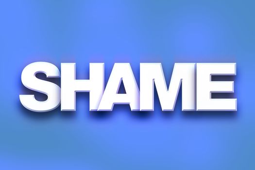 The word "Shame" written in white 3D letters on a colorful background concept and theme.