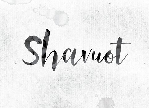 The word "Shavuot" concept and theme painted in watercolor ink on a white paper.