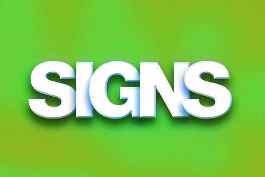 The word "Signs" written in white 3D letters on a colorful background concept and theme.