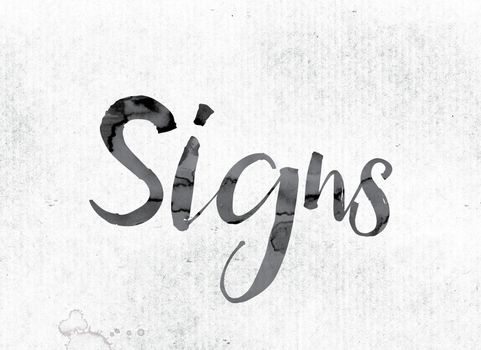 The word "Signs" concept and theme painted in watercolor ink on a white paper.