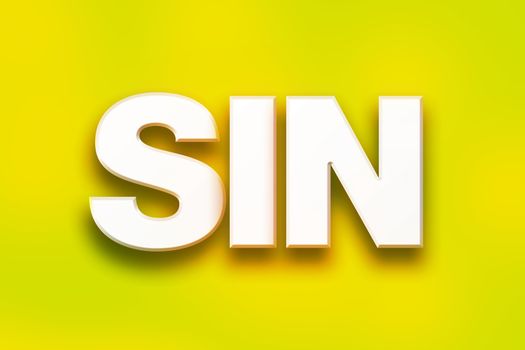 The word "Sin" written in white 3D letters on a colorful background concept and theme.