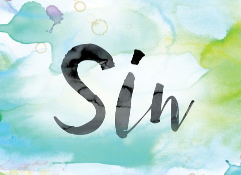 The word "Sin" painted in black ink over a colorful watercolor washed background concept and theme.