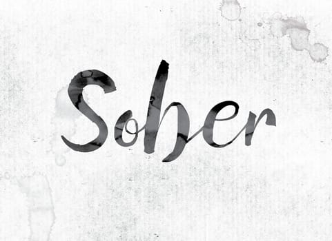 The word "Sober" concept and theme painted in watercolor ink on a white paper.