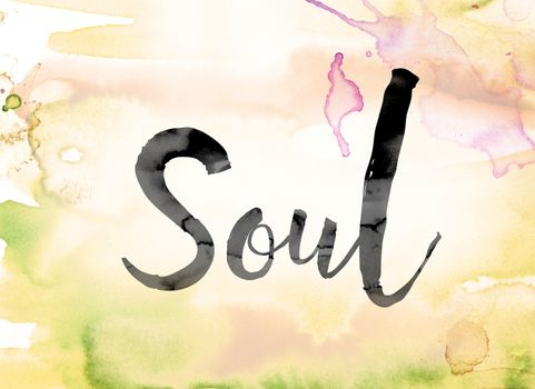 The word "Soul" painted in black ink over a colorful watercolor washed background concept and theme.