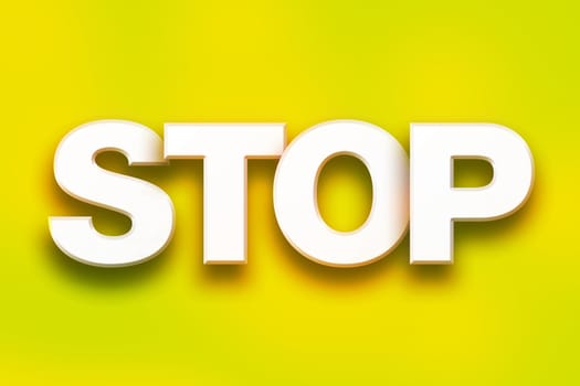 The word "Stop" written in white 3D letters on a colorful background concept and theme.