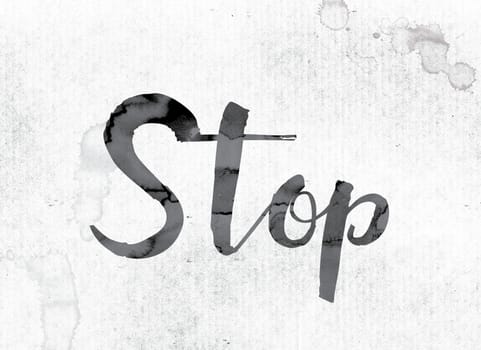 The word "Stop" concept and theme painted in watercolor ink on a white paper.