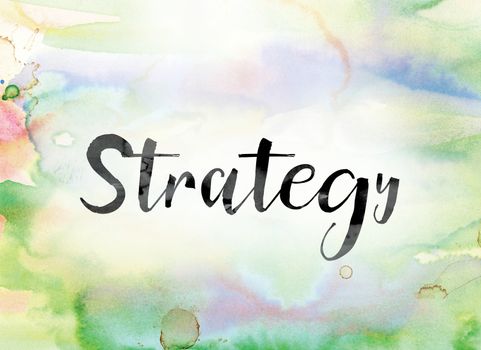 The word "Strategy" painted in black ink over a colorful watercolor washed background concept and theme.