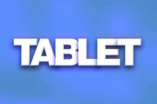 The word "Tablet" written in white 3D letters on a colorful background concept and theme.
