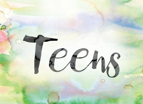 The word "Teens" painted in black ink over a colorful watercolor washed background concept and theme.