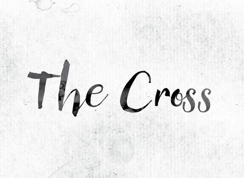 The word "The Cross" concept and theme painted in watercolor ink on a white paper.