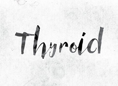 The word "Thyroid" concept and theme painted in watercolor ink on a white paper.