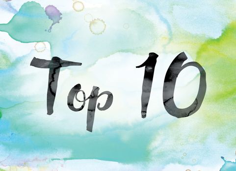 The word "Top 10" painted in black ink over a colorful watercolor washed background concept and theme.
