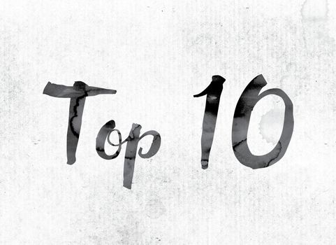 The word "Top 10" concept and theme painted in watercolor ink on a white paper.