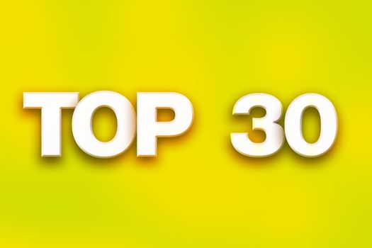 The word "Top 30" written in white 3D letters on a colorful background concept and theme.