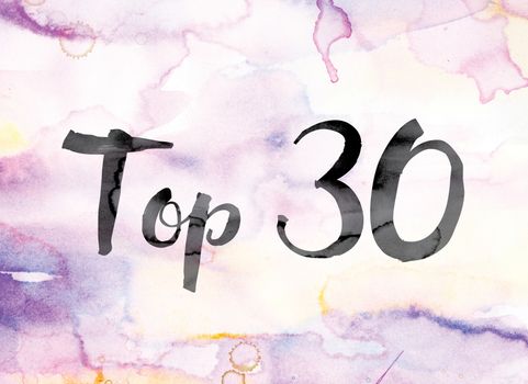 The word "Top 30" painted in black ink over a colorful watercolor washed background concept and theme.