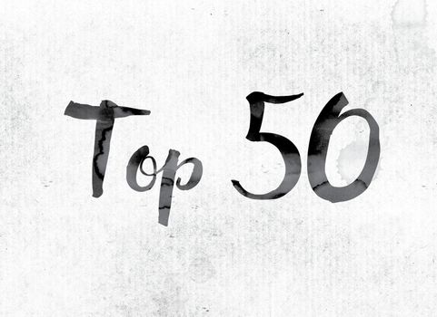 The word "Top 50" concept and theme painted in watercolor ink on a white paper.