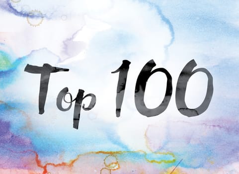 The word "Top 100" painted in black ink over a colorful watercolor washed background concept and theme.