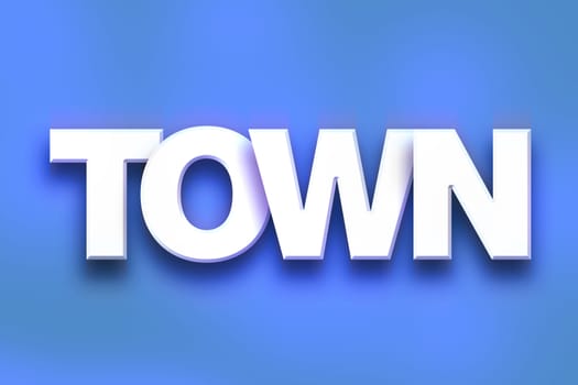 The word "Town" written in white 3D letters on a colorful background concept and theme.